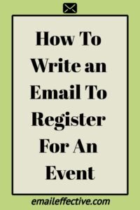 Example Mail Register How To Write an Email To Register For An Event